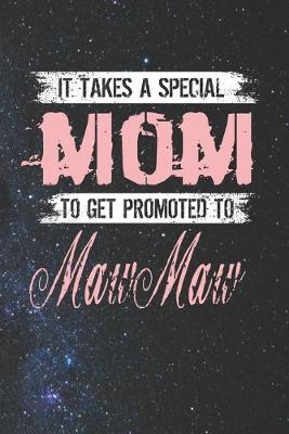 Book cover for It Takes A Special Mom To Get Promoted To MawMaw