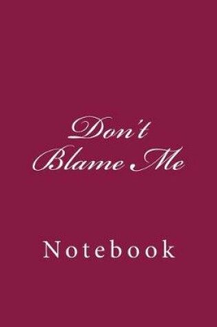 Cover of Don't Blame Me