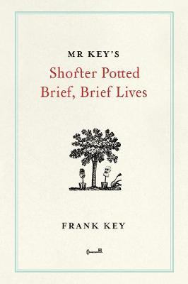 Book cover for Mr Key's Shorter Potted Brief, Brief Lives
