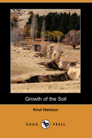 Cover of Growth of the Soil (Dodo Press)