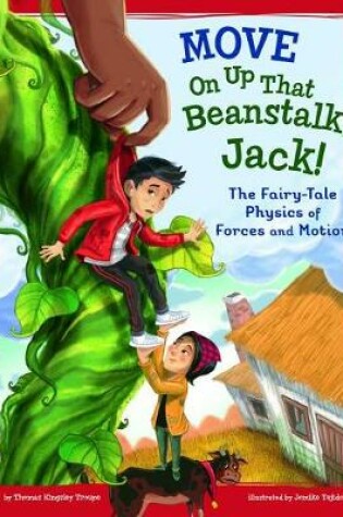Cover of Move On Up That Beanstalk, Jack!: The Fairy-Tale Physics of Forces and Motion