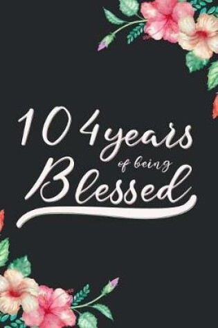 Cover of Blessed 104th Birthday Journal