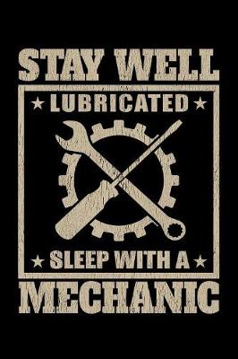 Book cover for Stay Well Lubricated Sleep with a Mechanic