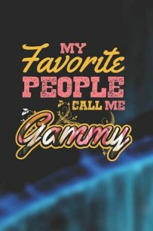 Cover of My Favorite People Call Me Gammy