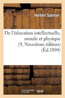 Cover of de l'Education Intellectuelle, Morale Et Physique (9, Neuvieme Edition)
