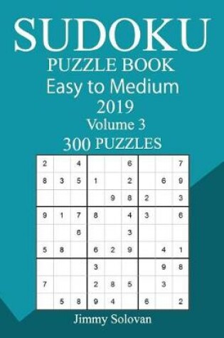 Cover of 300 Easy to Medium Sudoku Puzzle Book 2019