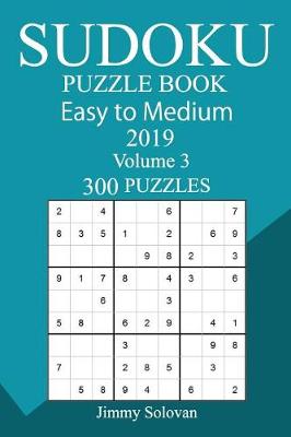 Book cover for 300 Easy to Medium Sudoku Puzzle Book 2019