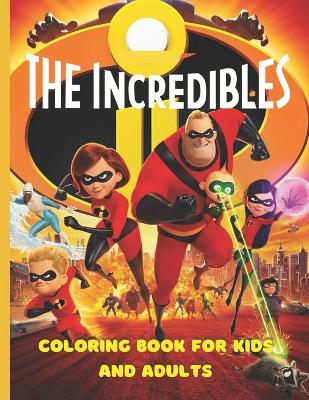 Book cover for The Incredibles Coloring Book For Kids And Adults