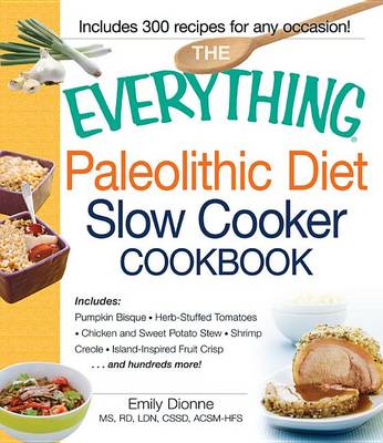 Cover of The Everything Paleolithic Diet Slow Cooker Cookbook