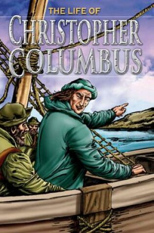 Cover of The Life of Christopher Columbus, Grades 3 - 8