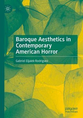 Book cover for Baroque Aesthetics in Contemporary American Horror