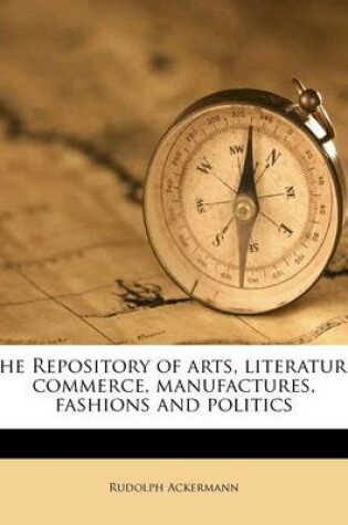 Cover of The Repository of Arts, Literature, Commerce, Manufactures, Fashions and Politics Volume V.4(1810)