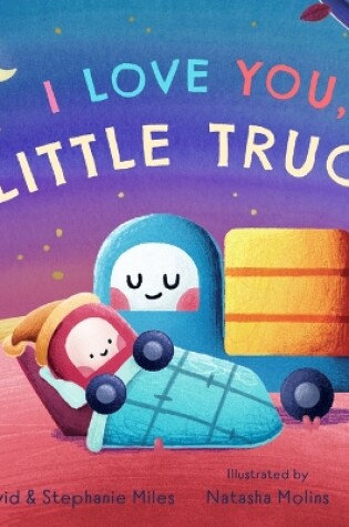 Cover of I Love You, Little Truck
