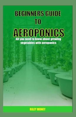 Book cover for Beginners Guide to Aeroponics