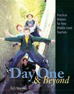 Book cover for Day One and Beyond: Practical Matters for New Middle-Level Teachers