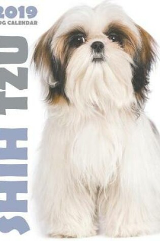 Cover of Shih Tzu 2019 Dog Calendar