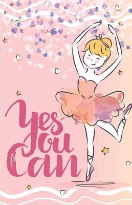 Book cover for YES YOU CAN Inspirational Quotes Journal Notebook, Dot Grid Composition Book Diary (110 pages, 5.5x8.5")