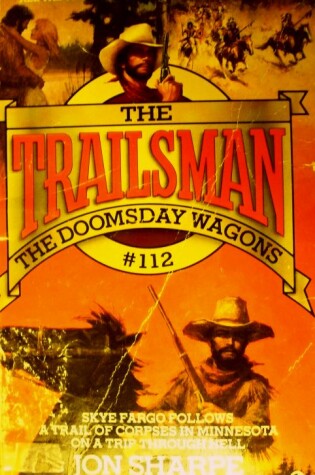 Cover of Sharpe Jon : Trailsman 112: the Doomsday Wagons