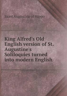 Book cover for King Alfred's Old English version of St. Augustine's Soliloquies turned into modern English