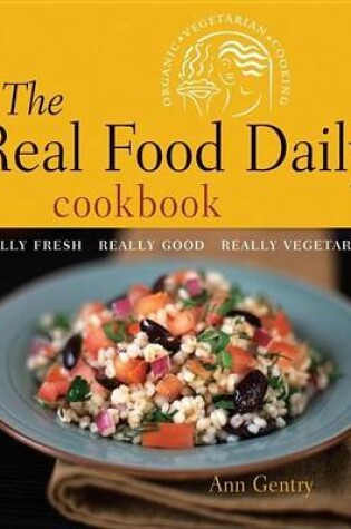 Cover of Real Food Daily Cookbook, The: Really Fresh, Really Good, Really Vegetarian