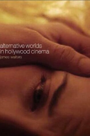 Cover of Alternative Worlds in Hollywood Cinema