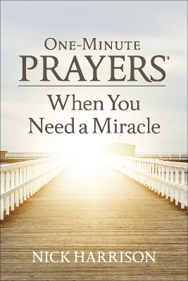 Book cover for One-Minute Prayers When You Need a Miracle