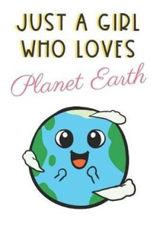Cover of Just A Girl Who Loves Planet Earth