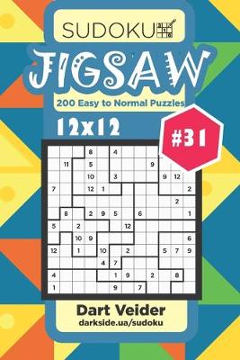 Book cover for Sudoku Jigsaw - 200 Easy to Normal Puzzles 12x12 (Volume 31)