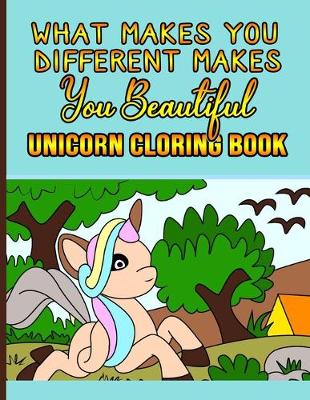 Book cover for What Makes You Different Makes You Beautiful Unicorn Coloring Book