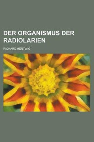 Cover of Der Organismus Der Radiolarien