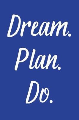 Book cover for Dream. Plan. Do.