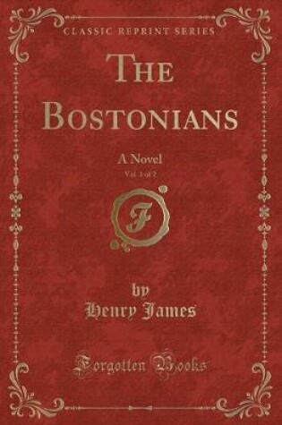 Cover of The Bostonians, Vol. 1 of 2