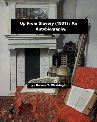 Book cover for Up From Slavery (1901) / An Autobiography/