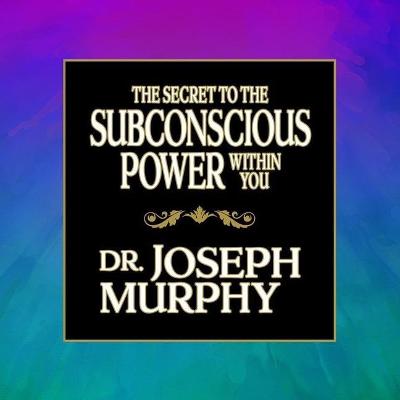 Book cover for The Secret to the Subconscious Power Within You