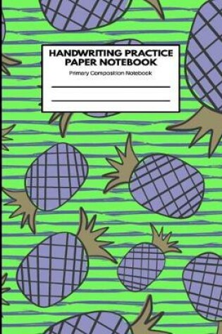 Cover of Handwriting Practice Paper Notebook Primary Composition Notebook