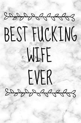 Book cover for Best Fucking Wife Ever