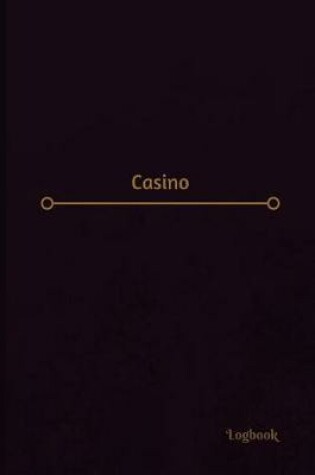 Cover of Casino Log (Logbook, Journal - 120 pages, 6 x 9 inches)