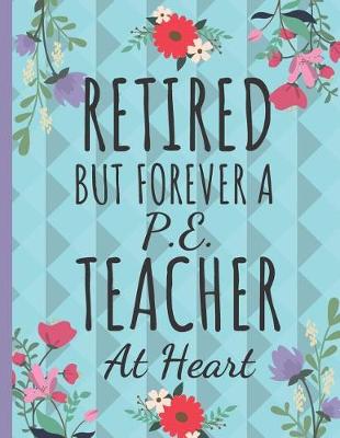 Book cover for Retired But Forever a P.E. Teacher
