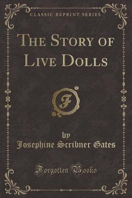 Book cover for The Story of Live Dolls (Classic Reprint)