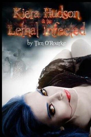 Cover of Kiera Hudson & The Lethal Infected