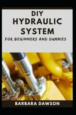 Cover of DIY Hydraulic System For Beginners And Dummies