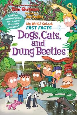 Book cover for My Weird School Fast Facts: Dogs, Cats, and Dung Beetles
