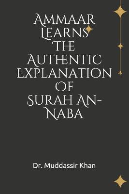 Book cover for Ammaar Learns The Authentic Explanation Of Surah An-Naba