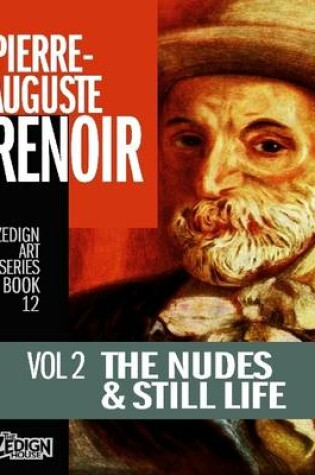 Cover of Pierre Auguste Renoir - The Nudes & Still Life