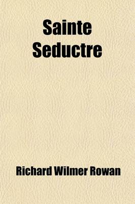 Book cover for Sainte Seductre; An Inner View of the Boche at Bay