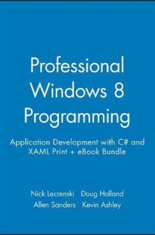 Cover of Professional Windows 8 Programming: Application Development with C# and Xaml Print + eBook Bundle