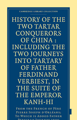 Book cover for History of the Two Tartar Conquerors of China: Including the Two Journeys into Tartary of Father Ferdinand Verhiest, in the Suite of the Emperor Kanh-Hi