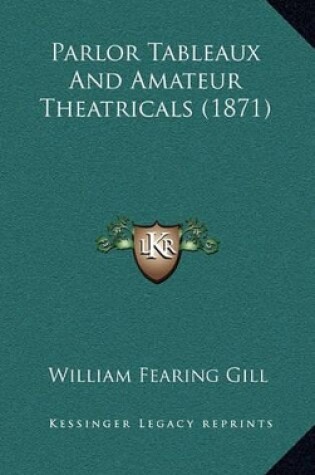 Cover of Parlor Tableaux and Amateur Theatricals (1871)