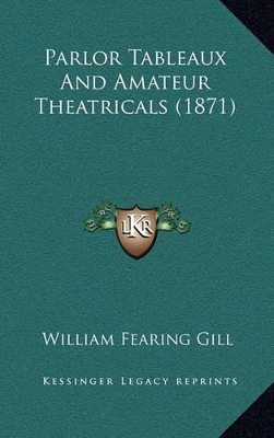 Book cover for Parlor Tableaux and Amateur Theatricals (1871)