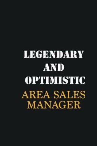 Cover of Legendary and Optimistic Area Sales Manager